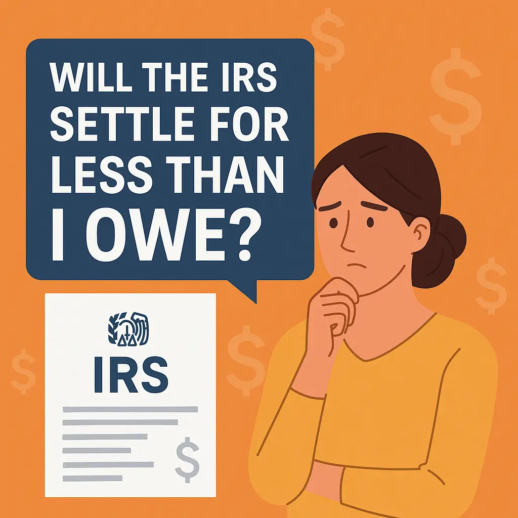 Will the IRS Settle for Less Than I Owe?